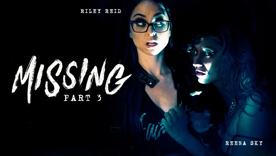 Riley Reid & Reena Sky in Missing: Three - GirlsWay