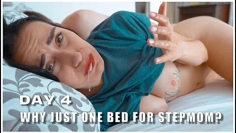 Day 4 - Stepmom Share Bed In Hotel Room With Stepson Surprise Fuck Creampie For Stepmother